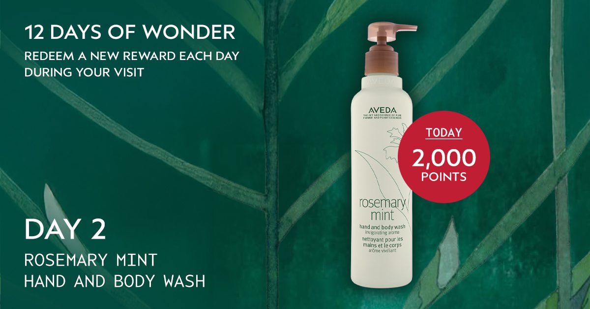 Rejuvenation Spa Aveda 12 Days of Wonder. Aveda Plus Rewards Day 2, Rosemary Mint Hand and Body Wash for 2,000 points.