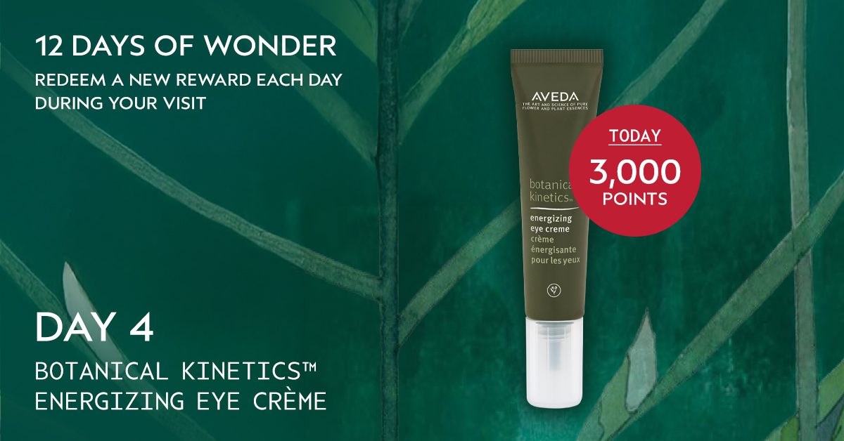 Rejuvenation Spa Aveda 12 Days of Wonder. Aveda Plus Rewards Day 4, Botanical Kinetics energizing eye cream for 3,000 points.